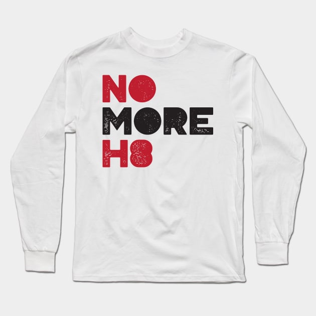 No More H8 Shirt Long Sleeve T-Shirt by FeministShirts